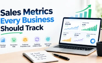 Sales Metrics Every Business Should Track